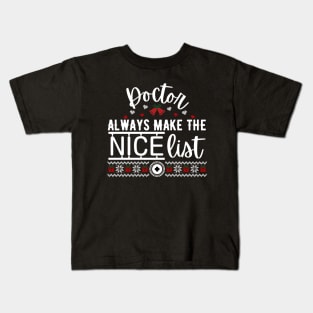 Doctor always make the nice list Kids T-Shirt